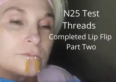 N25 Test Threads | Completed Lip Flip | How well do they perform?  Part Two