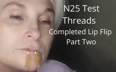 N25 Test Threads | Completed Lip Flip | How well do they perform?  Part Two